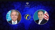 گفتگوی تلفنی عراقچی با آنتونیو گوترش دبیرکل سازمان ملل متحد